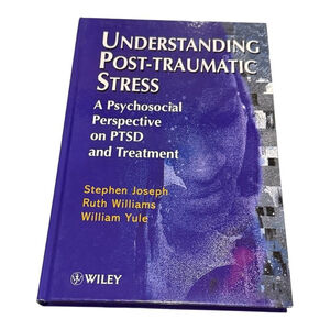 Understanding Post-Traumatic Stress PTSD Stephen Joseph Psychology Hardcover